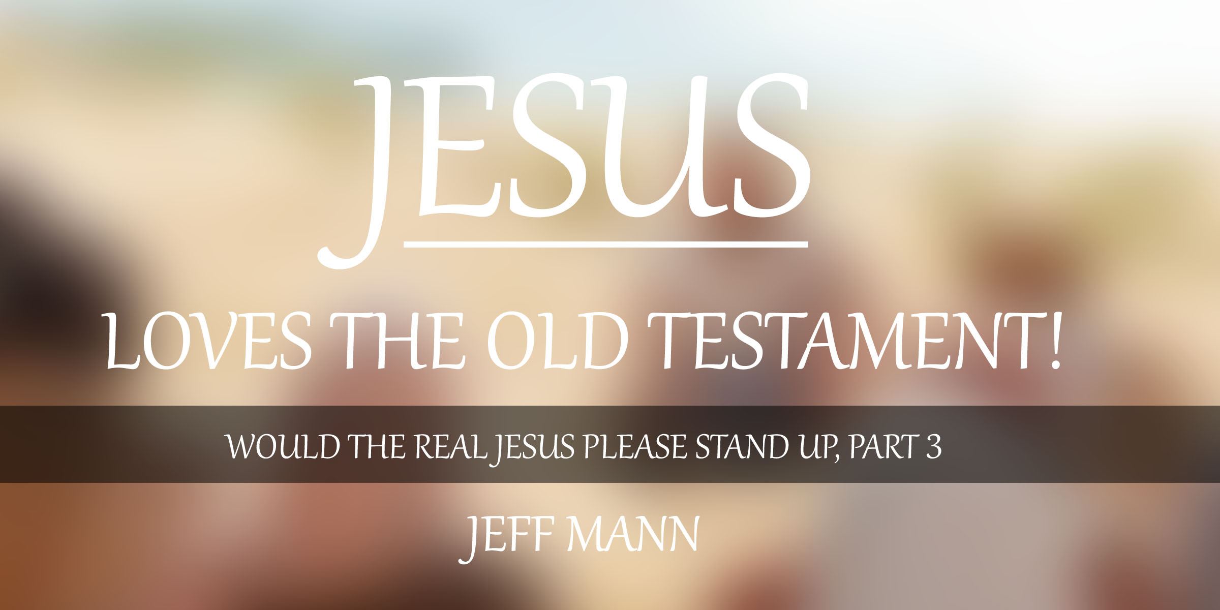 Jesus Loves the Old Testament