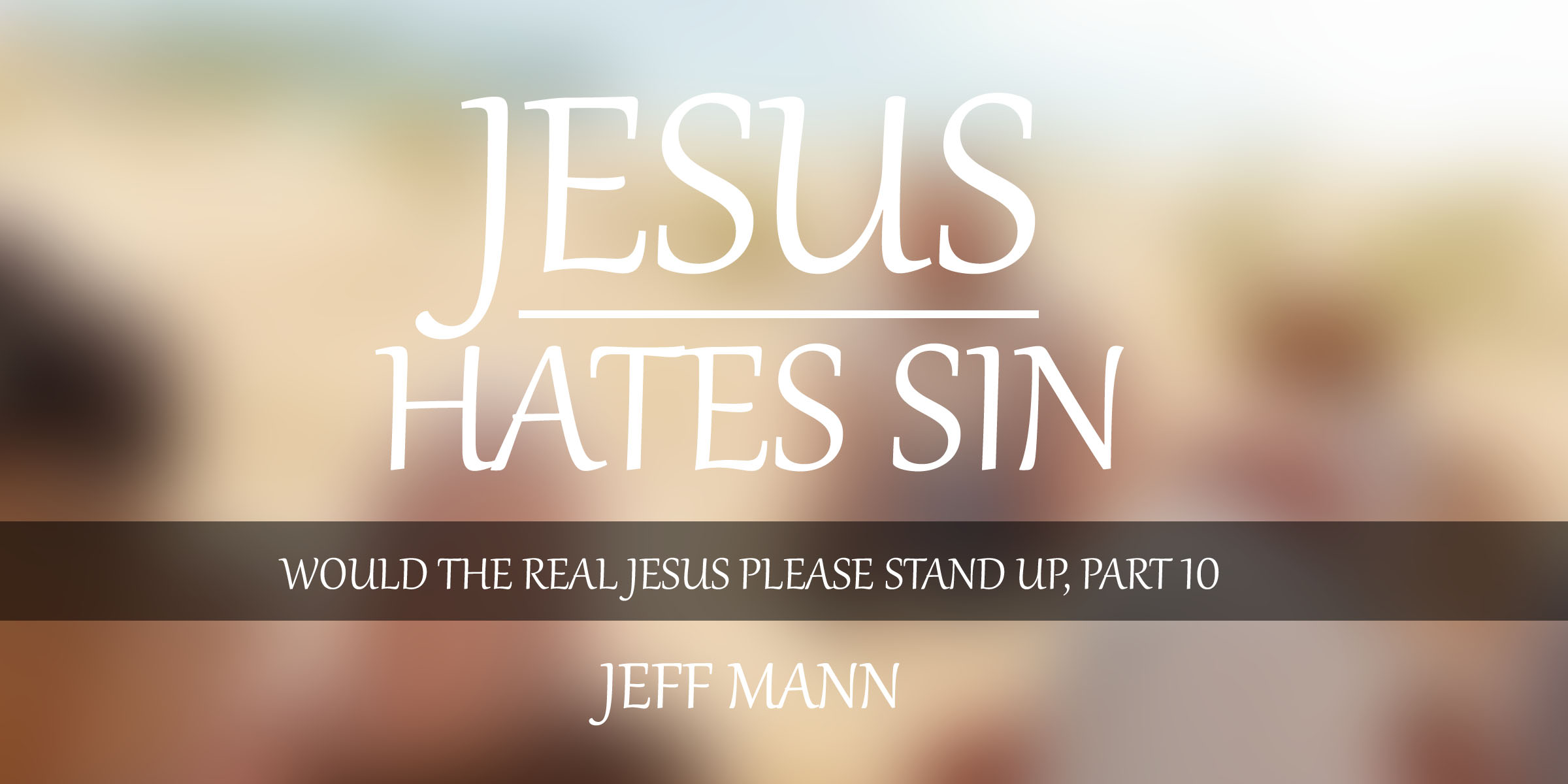 Jesus Hates Sin