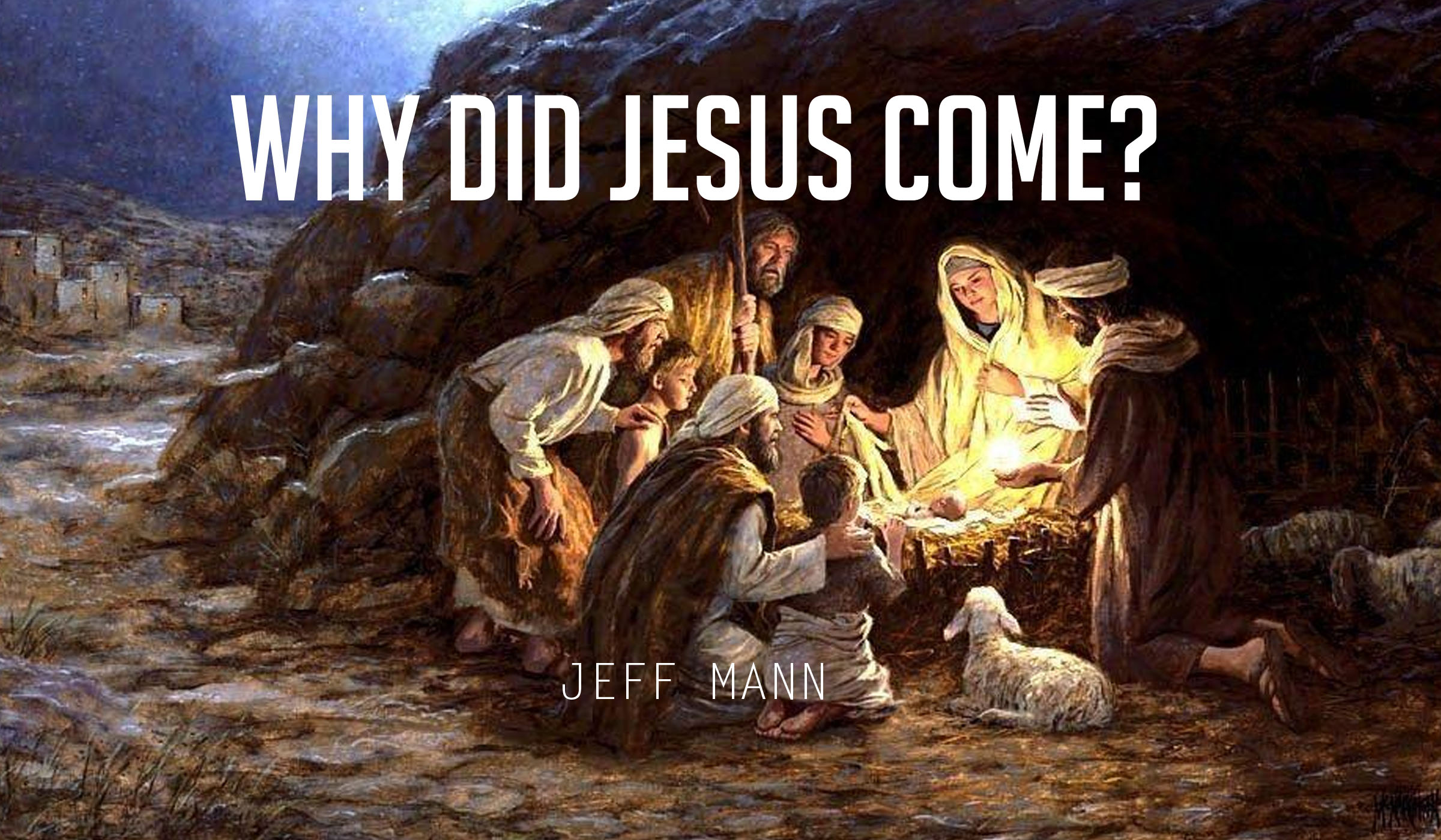 Why Did Jesus Come?