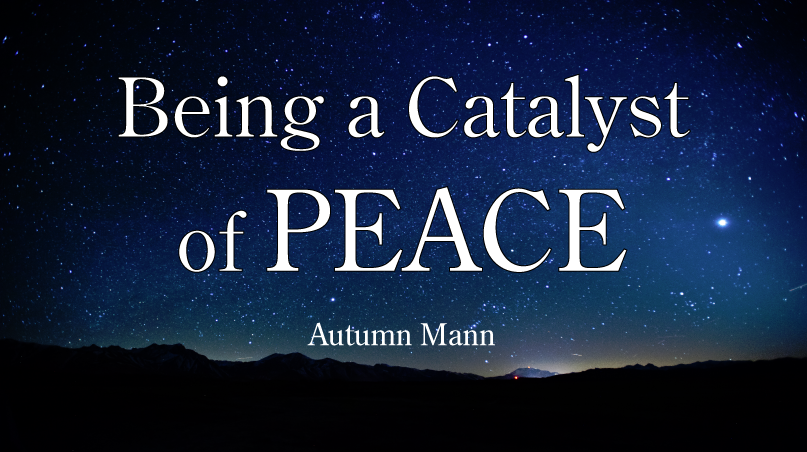 Being a Catalyst of Peace