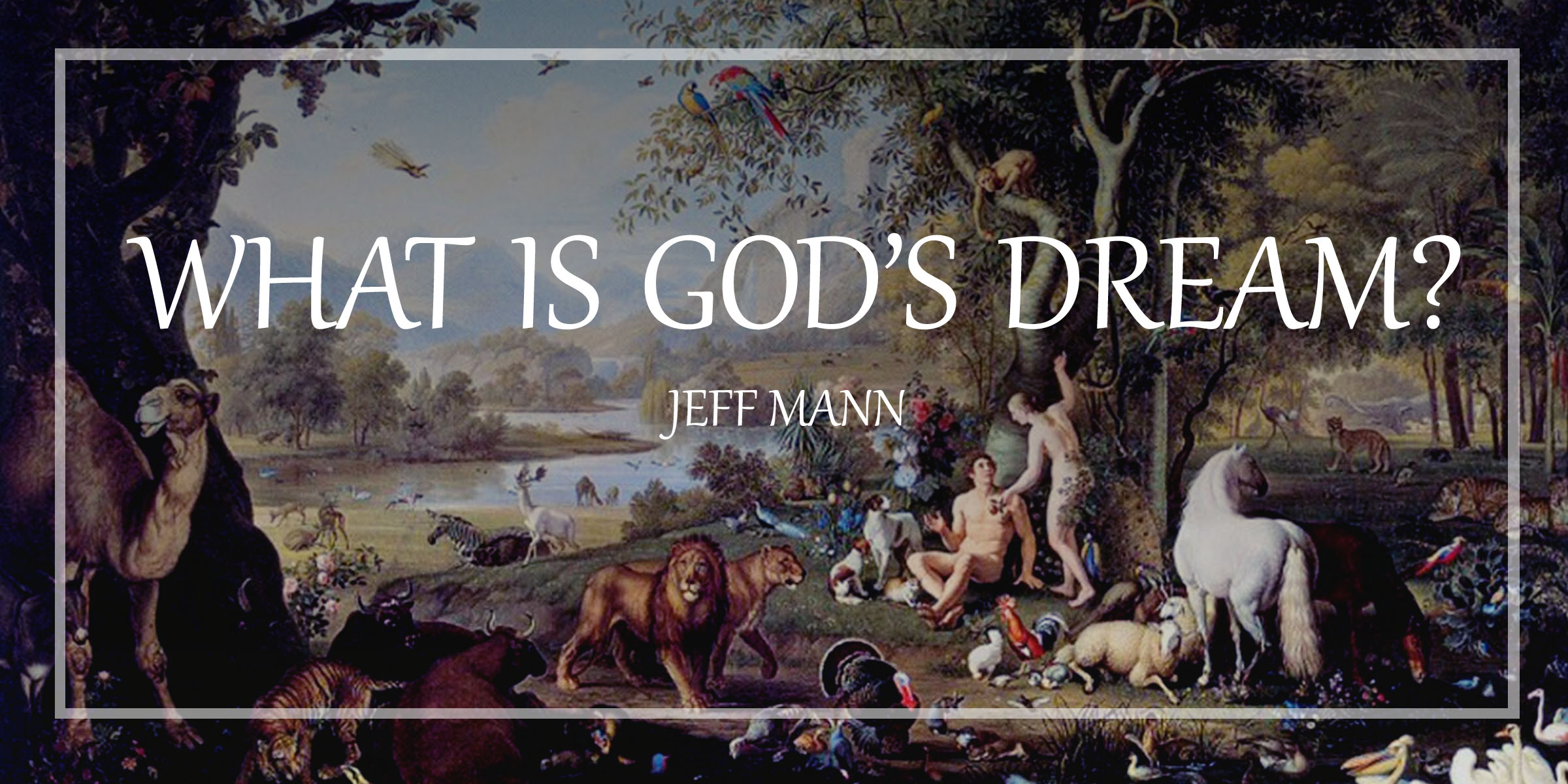 What is God’s Dream?