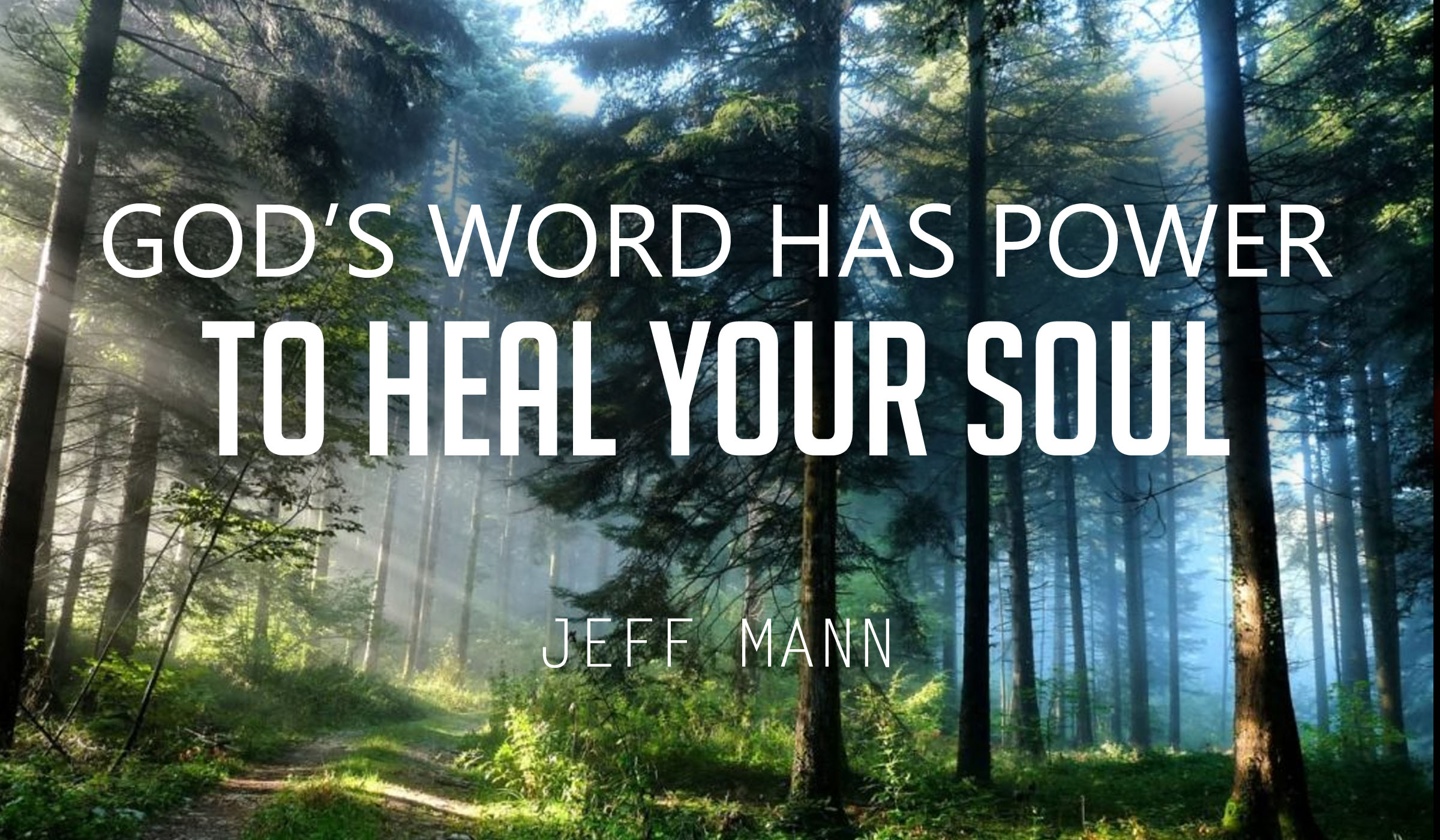 God’s Word Has Power To Heal Your Soul