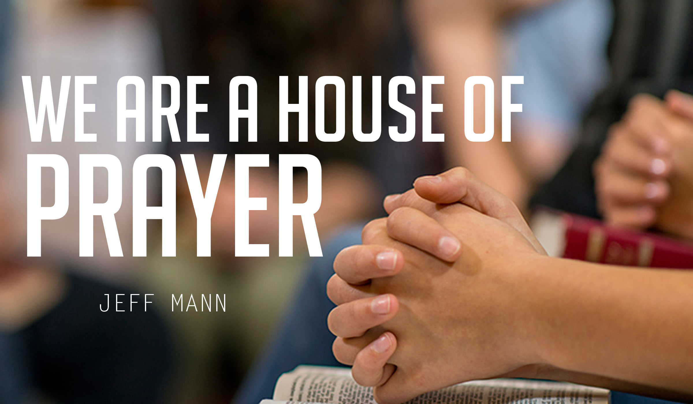 We are a House of Prayer