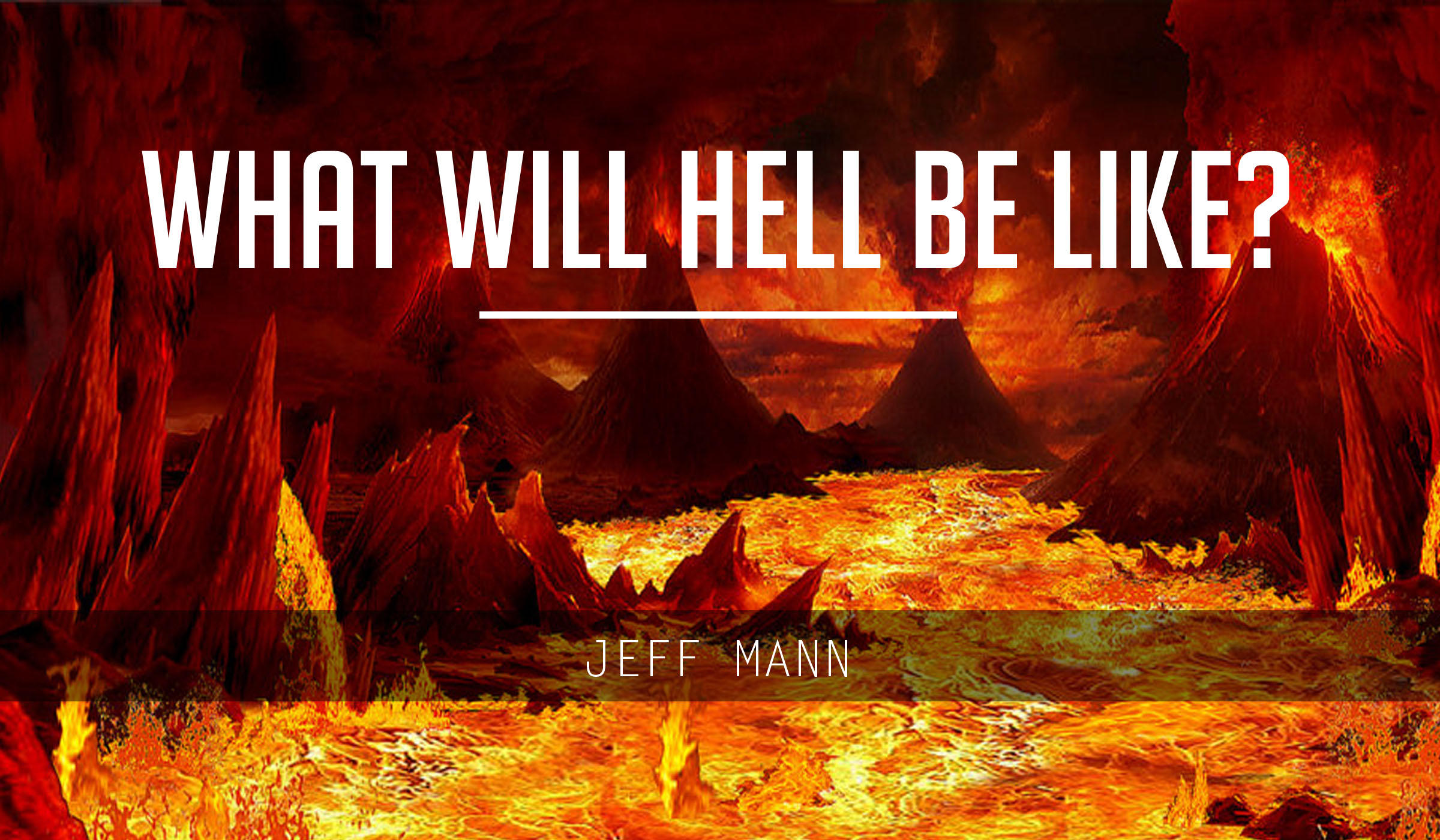 What Will Hell Be Like? – Eternity Series Part 2