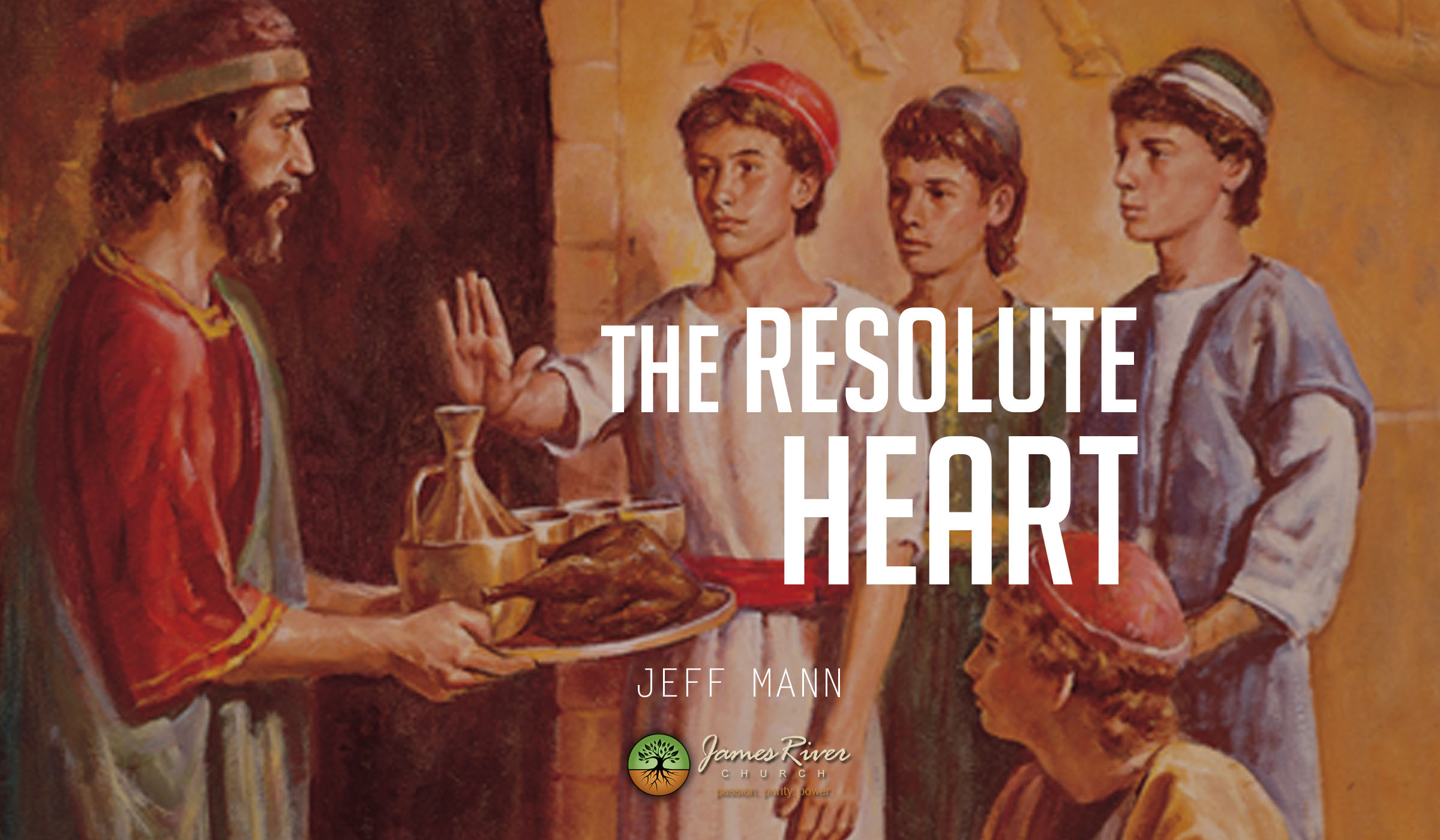 The Resolute Heart (Daniel 1)
