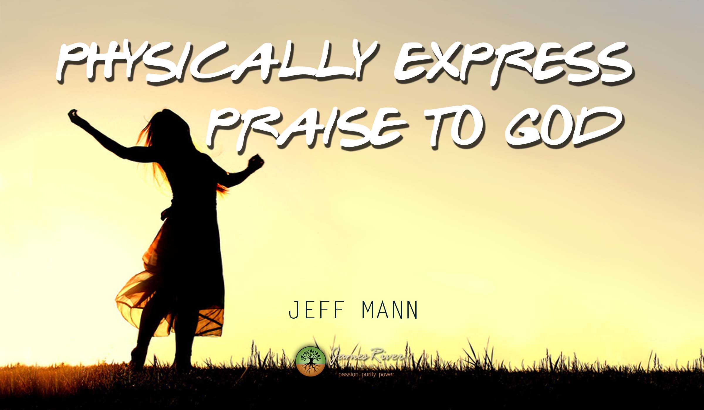 Physically Express Praise To God